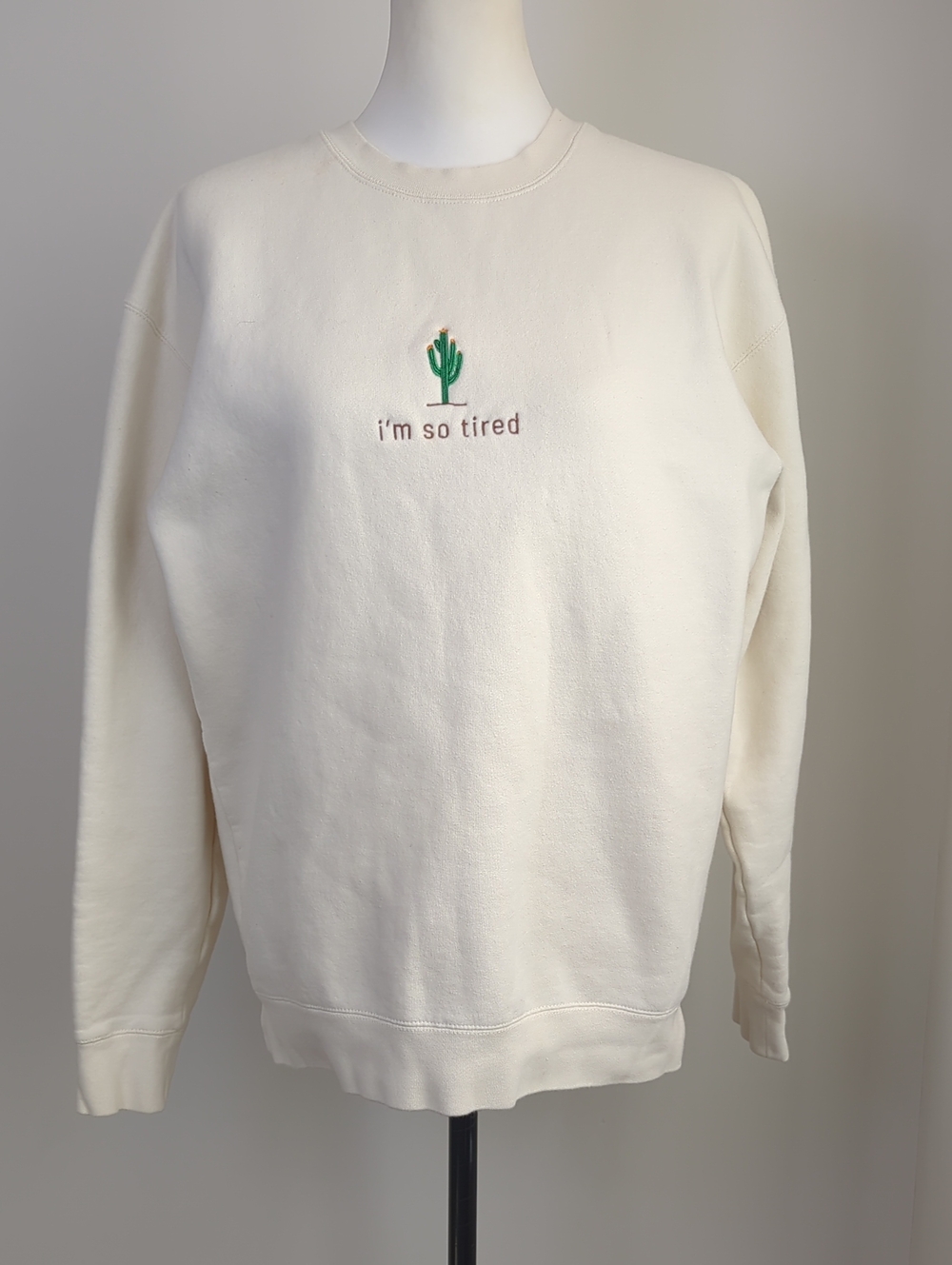 Custom Embroidered Sweatshirt Cactus "I'm So Tired" Crewneck MEDIUM